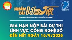 Gia hạn thời gian nộp bài dự thi Giải thưởng Nhân tài Đất Việt 2025 lĩnh vực Công nghệ số đến ngày 15/9/2025
